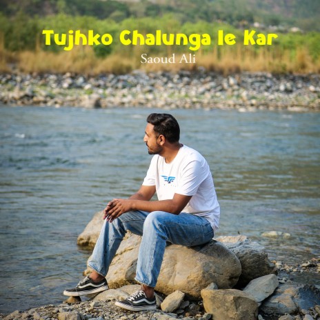 Tujhko Chalunga Le Kar | Boomplay Music