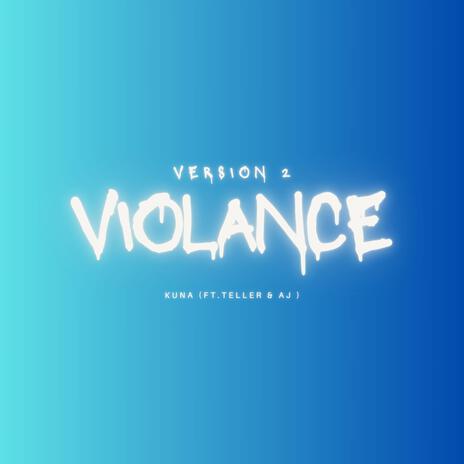 Violance (Version 2) ft. Kuna & AJ | Boomplay Music