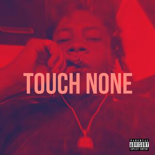 TOUCH NONE