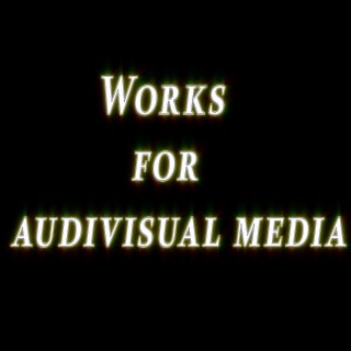 Works for Audivisual Media (Works for Audivisual Media)