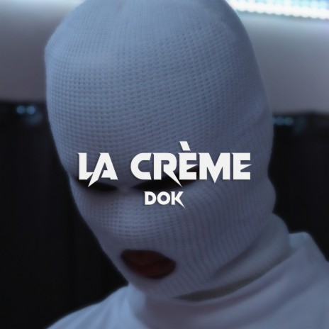 La Crème | Boomplay Music