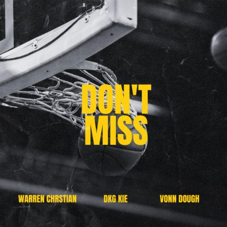 DON'T MISS ft. Dkg Kie & VonnDough | Boomplay Music