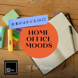 Home Office Moods: 仕事がはかどるjazz - I'll Be There