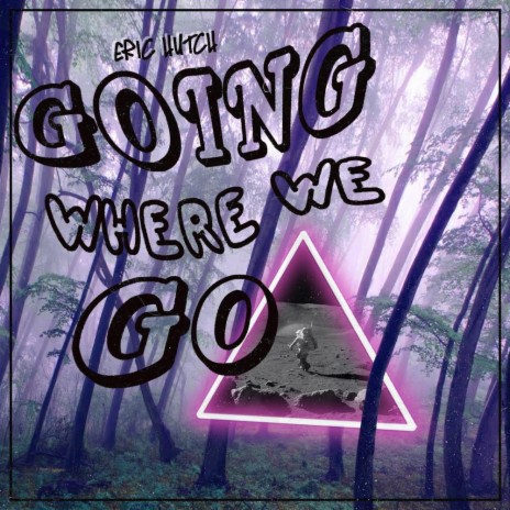 Going Where We Go (Outro)