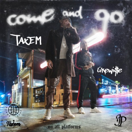 Come And Go ft. LikeWi$e | Boomplay Music