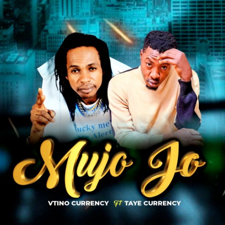 Mujo Jo ft. Taye Currency | Boomplay Music