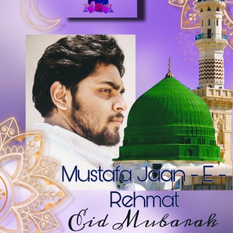 Mustafa Jaan-E (Rehmat,Labbaik Allahuma Labbaik)