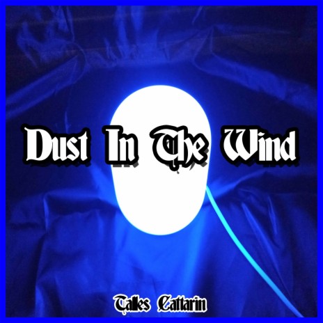 Dust in the Wind | Boomplay Music