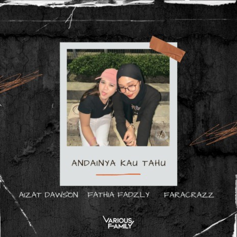 Andainya Kau Tahu ft. Fathia Fadzly & Faracrazz