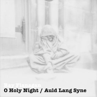 O Holy Night / Auld Lang Syne