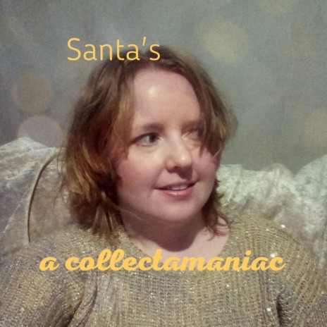 Santa's a collectamaniac