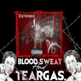 Blood, Sweat, and Tear Gas