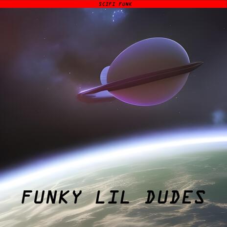 Funky Lil Dudes | Boomplay Music