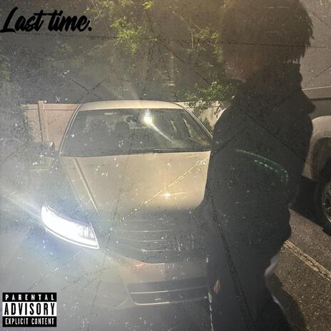 Last time | Boomplay Music