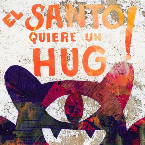 El Santo Quiere Un Hug | Boomplay Music