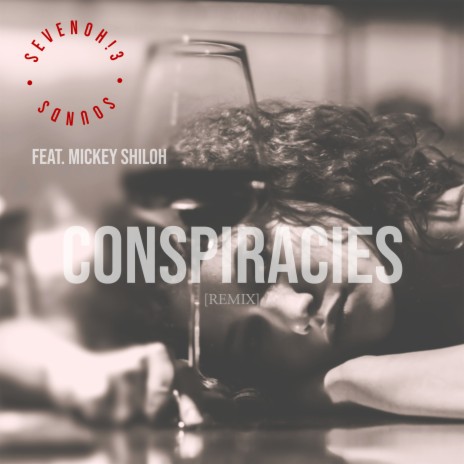 Conspiracies (Remix) ft. Mickey Shiloh | Boomplay Music