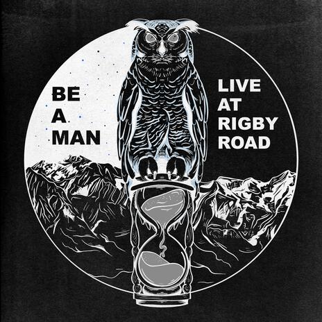 Be A Man (Live at Rigby Road) | Boomplay Music