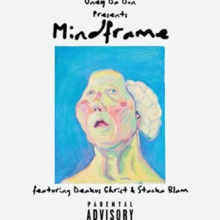 Mindframe (feat. Deakus Christ & Stacka Blam)