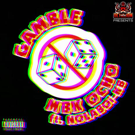 Gamble ft. NOLABOI-KB | Boomplay Music