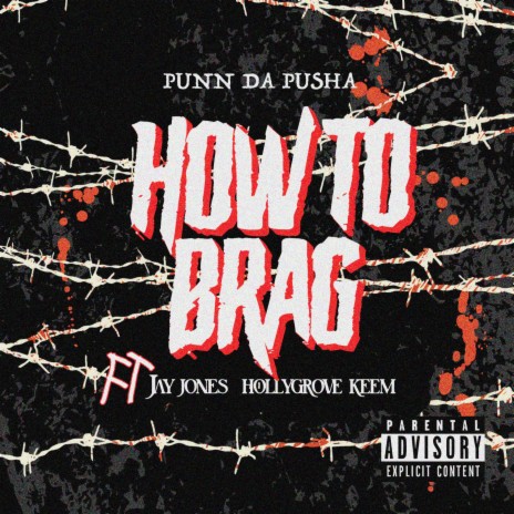 How To Brag (feat. Hollygrove Keem & Jay Jones) | Boomplay Music