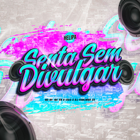 Senta Sem Divulgar ft. MC BF & DJ PABLINHO ZS | Boomplay Music