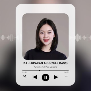 DJ Lupakan Aku (Full Bass)