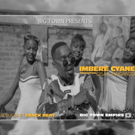 Imbere Cyane by Gisa Kinganzo (Big Town Records) | Boomplay Music