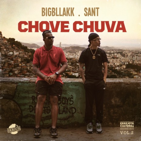 Chove Chuva ft. Sant, Rock Danger, Babidi & $amuka | Boomplay Music