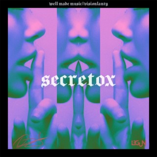 SECRETOX ft. LEGUN lyrics | Boomplay Music