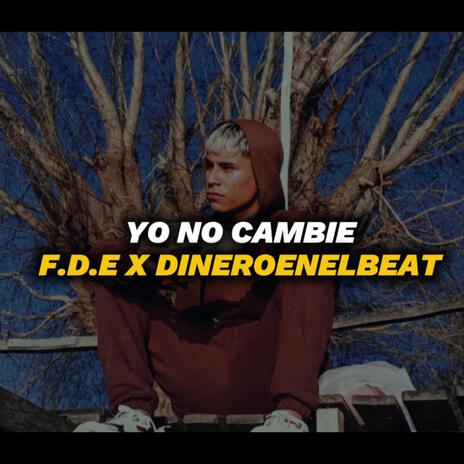 Yo no cambie | Boomplay Music