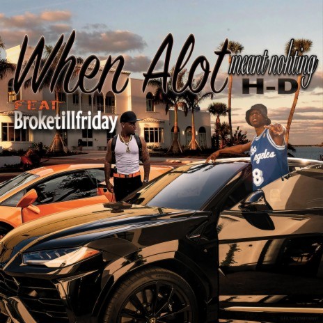 When Alot Meant Nothing ft. BrokeTilFriday | Boomplay Music