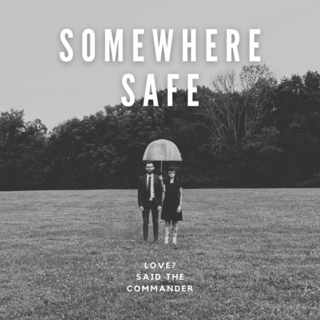 Somewhere Safe | Boomplay Music