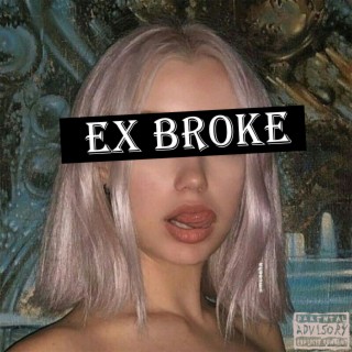 Ex Broke