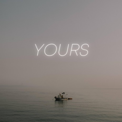 Yours | Boomplay Music