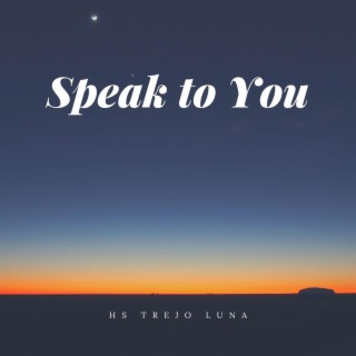 Speak to You