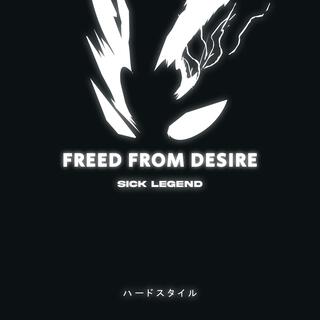 FREED FROM DESIRE (HARDSTYLE)