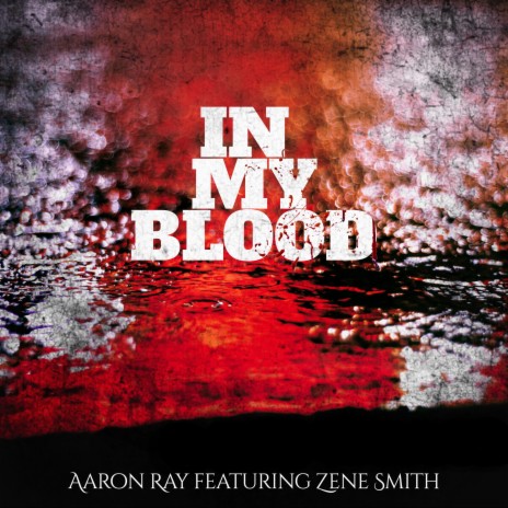 In My Blood (feat. Zene Smith of Fight the Fade)