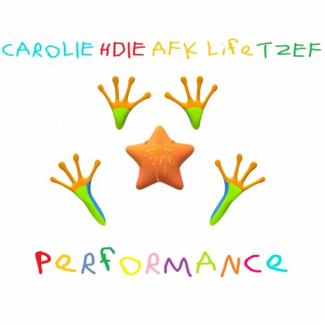 Performance ft. CAROLIE, AFK Life & Tzef | Boomplay Music