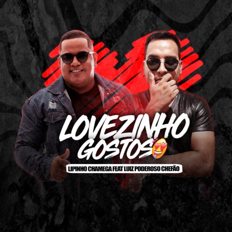 Lovezinho Gostoso ft. Luiz Poderoso Chefão | Boomplay Music