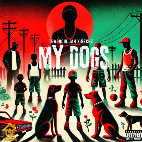 My Dogs ft. Sechz | Boomplay Music