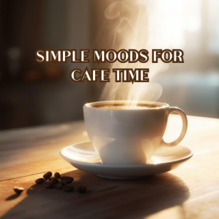 Simple Moods for Cafe Time