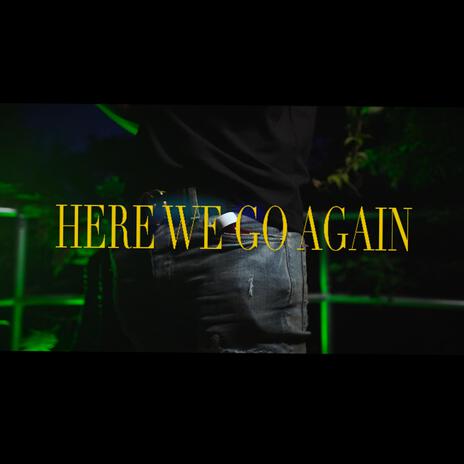 Here we go again ft. Fb Teka | Boomplay Music