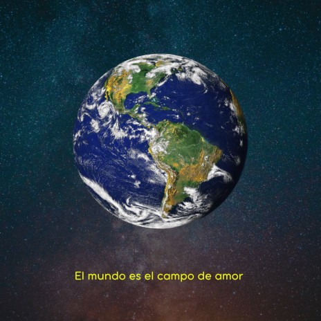 El mundo es el campo de amor | Boomplay Music