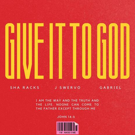 GIVE IT TO GOD ft. J Swervo & Gabriel | Boomplay Music