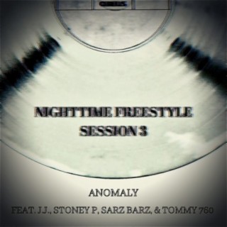 Nighttime Freestyle Session 3 ft. J.J., Stoney P, Sarz Barz, Tommy 760 & Zakiah lyrics | Boomplay Music