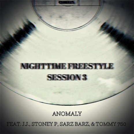 Nighttime Freestyle Session 3 ft. J.J., Stoney P, Sarz Barz, Tommy 760 & Zakiah | Boomplay Music