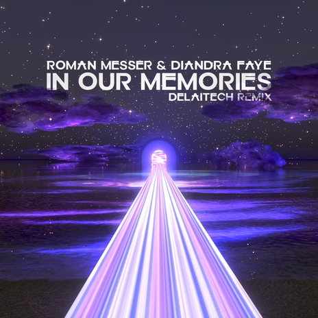 In Our Memories (Delaitech Remix) ft. Diandra Faye | Boomplay Music