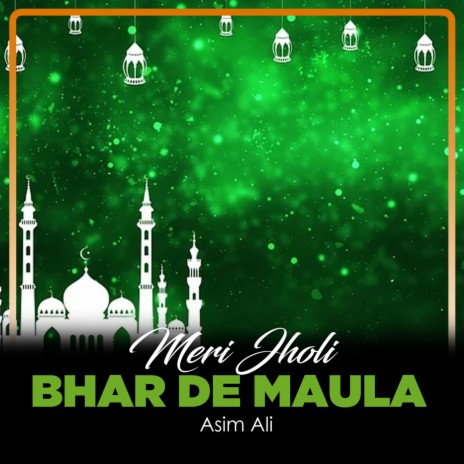 Meri Jholi Bhar De Maula | Boomplay Music