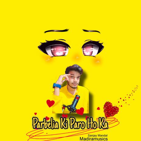 Parbelia Ki Paro Ho Ka | Boomplay Music