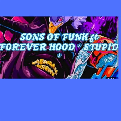 Stupid ft. Forever Hood | Boomplay Music